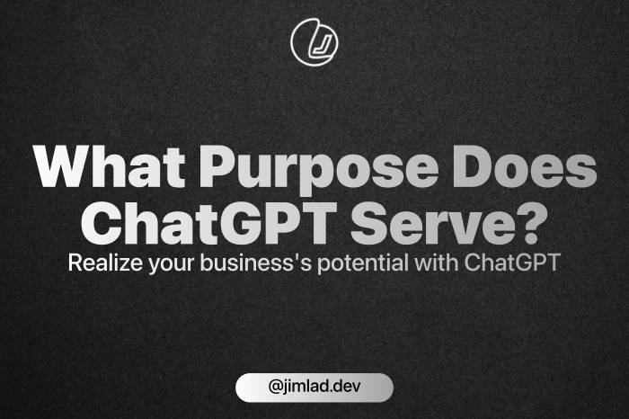 What purpose does ChatGPT serve? (Realize your business’s potential with ChatGPT)